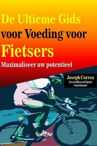 De Ultieme Gids voor Voeding voor Fietsers: Maximaliseer uw potentieel(Dutch)