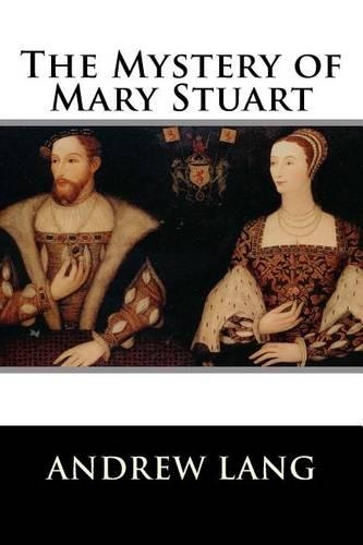 The Mystery of Mary Stuart: (English)