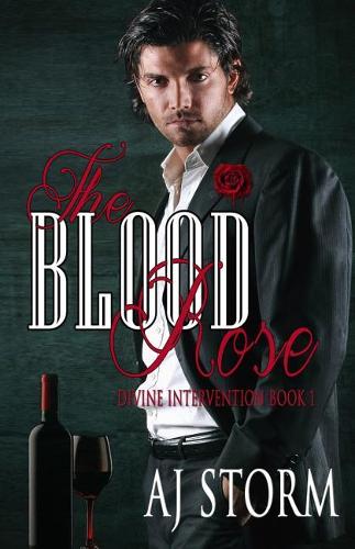The Blood Rose: (Divine Interventions)