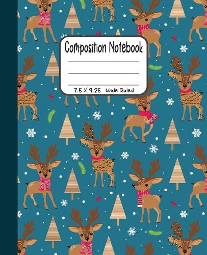 Composition Notebook: 7.5x9.25 Wide Ruled - Christmas Reindeers and Trees