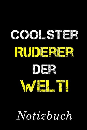 Coolster Ruderer Der Welt Notizbuch