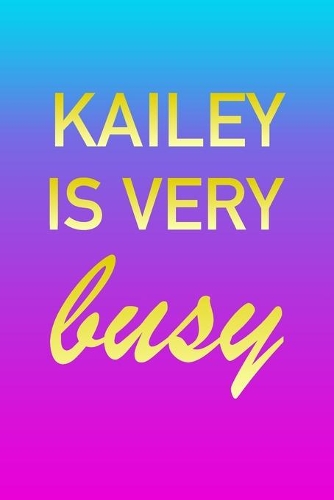 Kailey: I'm Very Busy 2 Year Weekly Planner with Note Pages (24 Months) - Pink Blue Gold Custom Letter K Personalized Cover - 2020 - 2022 - Week Planning - 