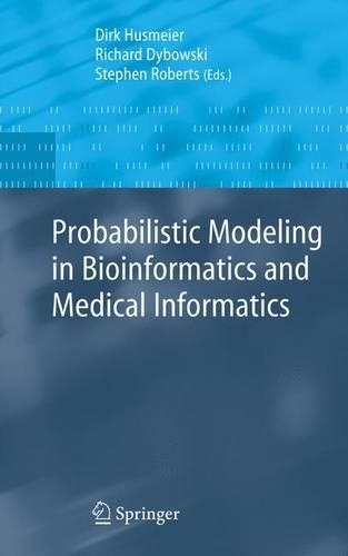 Probabilistic Modeling in Bioinformatics and Medical Informatics: (Advanced Information and Knowledge Processing)