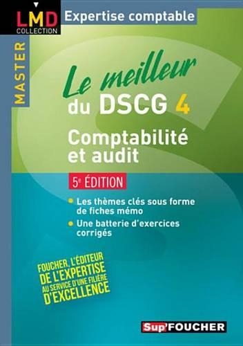 Le Meilleur Du Dscg 4 - Comptabilite Et Audit 5e Edition