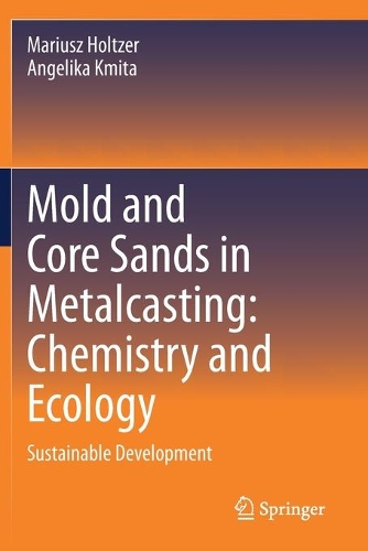 Mold and Core Sands in Metalcasting: Chemistry and Ecology