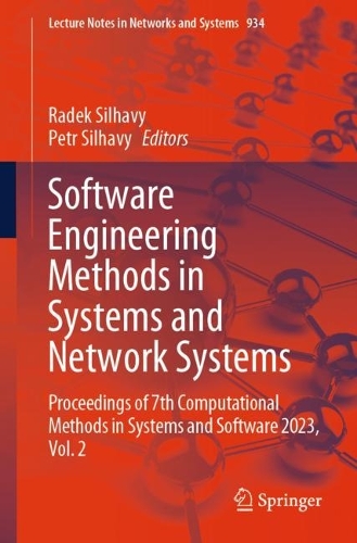 Software Engineering Methods in Systems and Network Systems: Proceedings of 7th Computational Methods in Systems and Software 2023, Vol. 2(934 Lecture Notes in Networks and Systems)