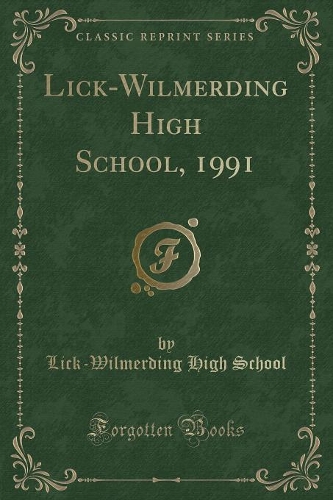 Lick-Wilmerding High School, 1991 (Classic Reprint)