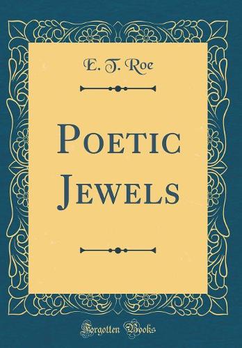 Poetic Jewels (Classic Reprint)