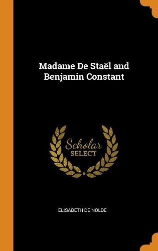 Madame de Staël and Benjamin Constant