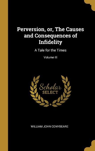 Perversion, or, The Causes and Consequences of Infidelity