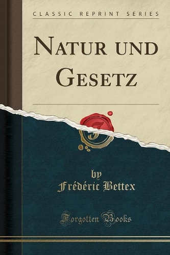Natur Und Gesetz (Classic Reprint)