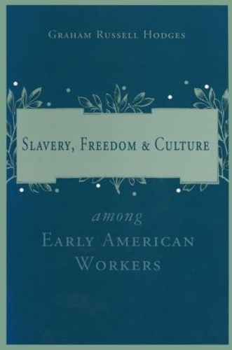 Slavery and Freedom Among Early American Workers