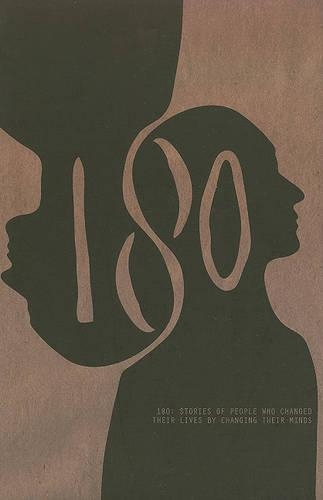 180: Stories of People Who Changed Their Lives by Changing Their Minds