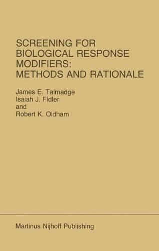 Screening for Biological Response Modifiers: Methods and Rationale: (29 Developments in Oncology)