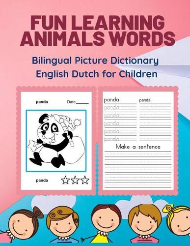 Fun Learning Animals Words Bilingual Picture Dictionary English Dutch for Children: Easy practice 100+ reading, tracing workbooks plus lined paper writing and coloring pages basic vocabulary flash cards for Preschool, Kindergarten k(1 Engels Nederlands)