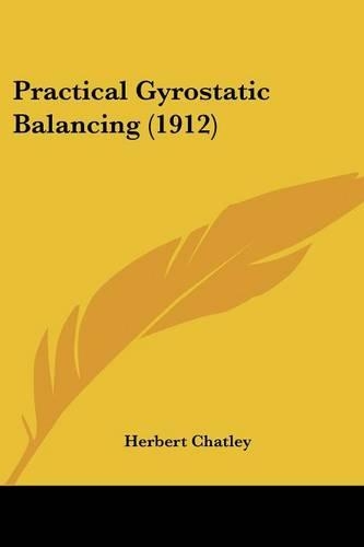 Practical Gyrostatic Balancing (1912)