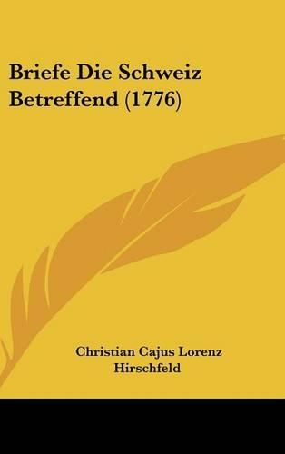 Briefe Die Schweiz Betreffend (1776)