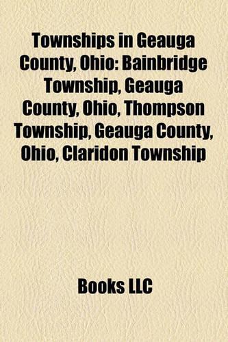 Townships in Geauga County, Ohio: Bainbridge Township, Geauga County, Ohio, Thompson Township, Geauga County, Ohio, Claridon Township(English)