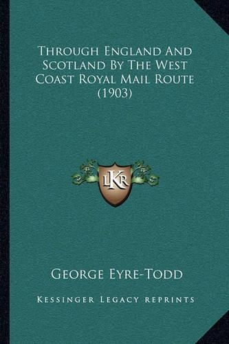 Through England And Scotland By The West Coast Royal Mail Route (1903): (English)