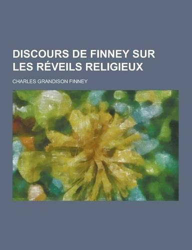 Discours de Finney Sur Les Reveils Religieux
