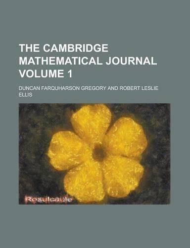 The Cambridge Mathematical Journal Volume 1: (English)