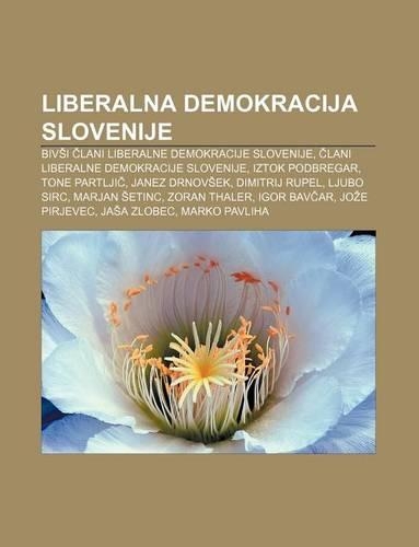 Liberalna Demokracija Slovenije: Biv I Lani Liberalne Demokracije Slovenije, Lani Liberalne Demokracije Slovenije, Iztok Podbregar(Slovenian)