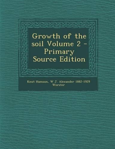 Growth of the Soil Volume 2