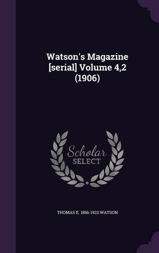 Watson's Magazine [serial] Volume 4,2 (1906): (English)