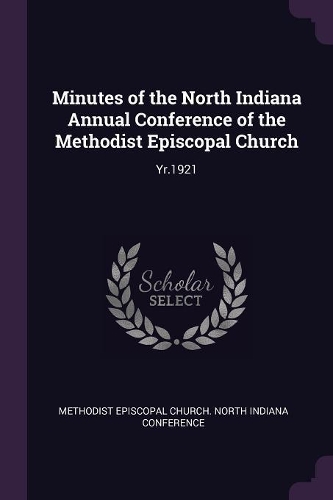 Minutes of the North Indiana Annual Conference of the Methodist Episcopal Church