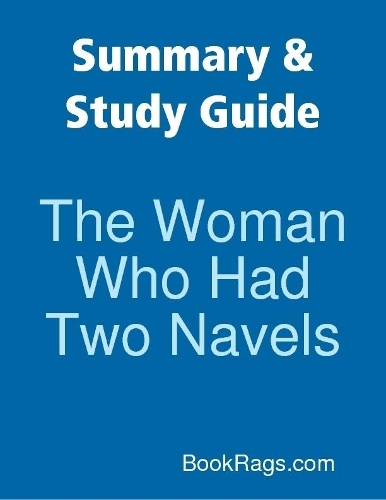 Summary & Study Guide: The Woman Who Had Two Navels