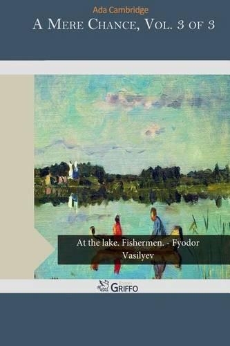 A Mere Chance, Vol. 3 of 3: (English)