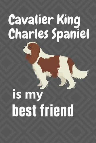 Cavalier King Charles Spaniel is my best friend
