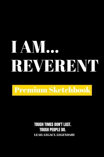 I Am Reverent: Premium Blank Sketchbook