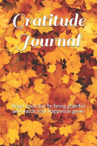 Gratitude Journal: Begin each day by being grateful and watch your happiness grow