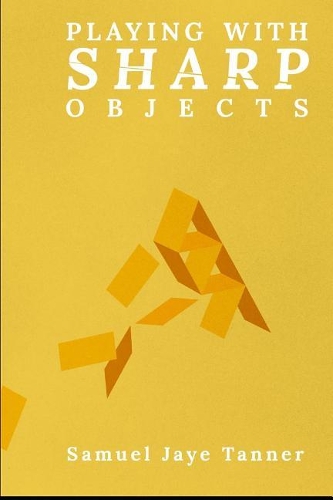 Playing with Sharp Objects: (3 Weepy Memoir Trilogy)