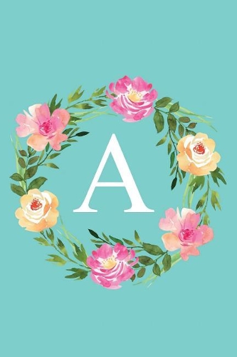 A: Monogram Initial Letter a Composition Notebook Journal for Girls and Women (Floral Notebook)
