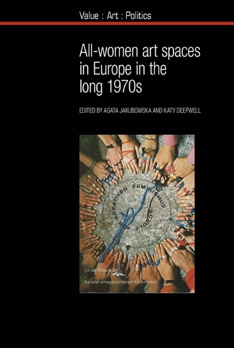 All-women art spaces in Europe in the long 1970s: (15 Value: Art: Politics)