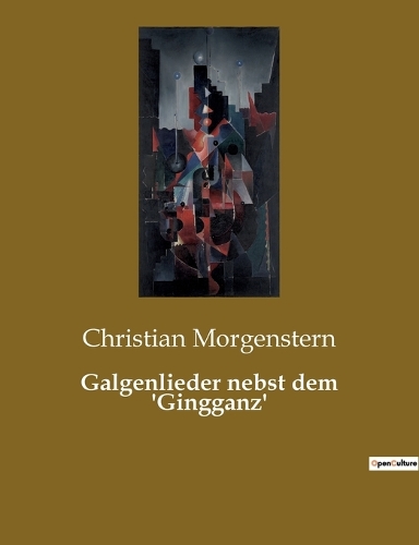 Galgenlieder nebst dem 'Gingganz'