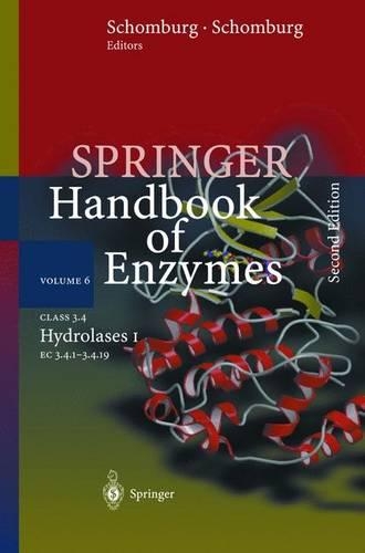 Class 3.4 Hydrolases I: EC 3.4.1 - 3.4.19(6 Springer Handbook of Enzymes)