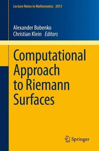Computational Approach to Riemann Surfaces: (2013 Lecture Notes in Mathematics)