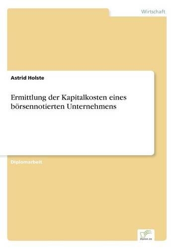 Ermittlung der Kapitalkosten eines börsennotierten Unternehmens