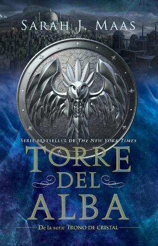 Torre del alba / Tower of Dawn: (6 Trono de Cristal / Throne of Glass)