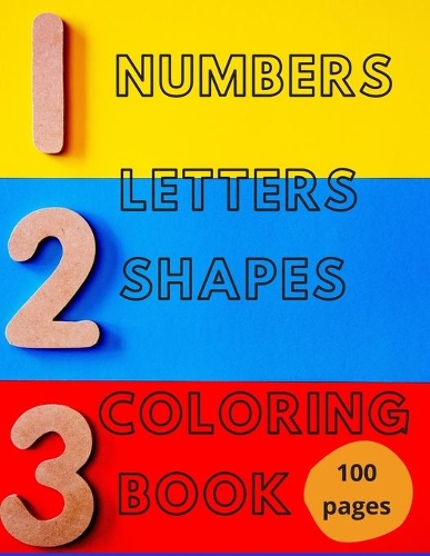 Numbers, Letters, Shapes Coloring Book.