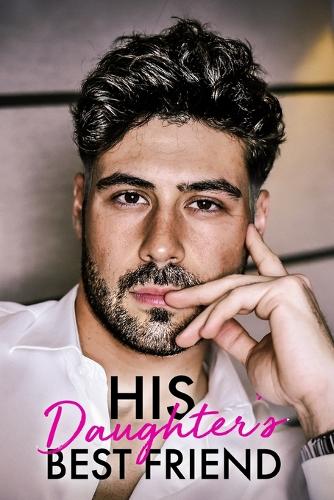 His Daughter's Best Friend