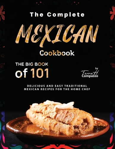The Complete Mexican Cookbook