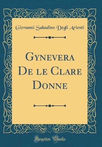 Gynevera De le Clare Donne (Classic Reprint)