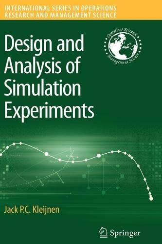 Design and Analysis of Simulation Experiments: (v. 111 International Series in Operations Research & Management Science)