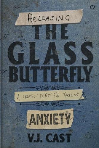 Releasing the Glass Butterfly: A Creative Outlet For Tackling Anxiety
