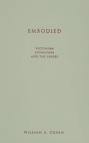 Embodied: Victorian Literature and the Senses