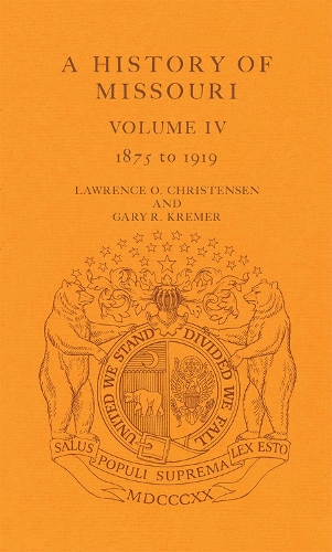 A History of Missouri v. 4; 1875 to 1919